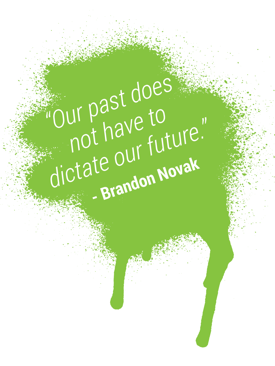 our past does not have to dictate our future brandon novak quote